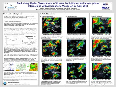 Preliminary Radar Observations of Convective Initiation and Mesocyclone Interactions with Atmospheric Waves on 27 April 2011 Todd A. Murphy, Timothy A.