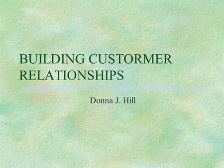 BUILDING CUSTORMER RELATIONSHIPS