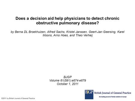 Does a decision aid help physicians to detect chronic obstructive pulmonary disease? by Berna DL Broekhuizen, Alfred Sachs, Kristel Janssen, Geert-Jan.