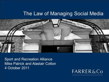 The Law of Managing Social Media Sport and Recreation Alliance Mike Patrick and Alastair Cotton 4 October 2011.