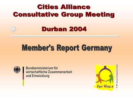 Efforts to Achieve the MDG Cities Alliance Consultative Group Meeting Poverty Alleviation: Action Programme 2015 Collaboration with other donors within.