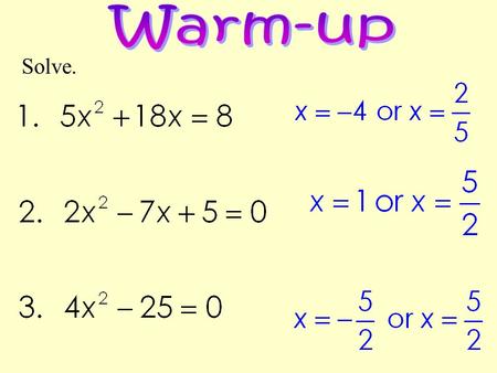 Solve. Solving Quadratic Equations by Taking Square Roots.