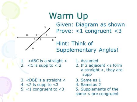 Warm Up Given: Diagram as shown Prove: 