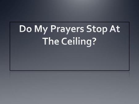 The Blessing Of Prayer We have the right to draw near to God’s throne in prayer! Heb. 10:19-22; Eph. 3:11-12 We are encouraged to pray at all times and.