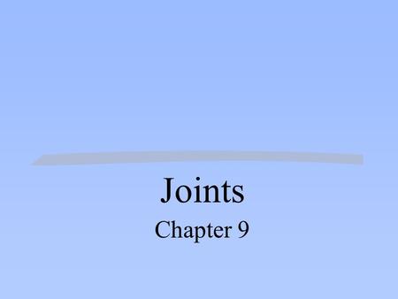 Joints Chapter 9. Joints (articulations) = where bone meets bone Classification: Non-movable (synarthrosis) Slightly movable (amphiarthrosis) Freely movable.