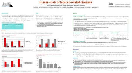 Human costs of tobacco-related diseases * Marco Vannotti, France Priez, Claude Jeanrenaud, Jean-Pierre Zellweger Institut de recherches économiques et.