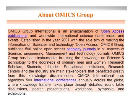 OMICS Group International is an amalgamation of Open Access publications and worldwide international science conferences and events. Established in the.