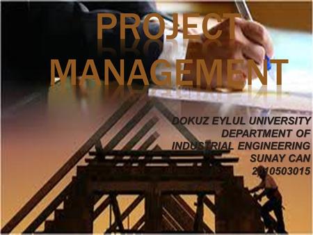 1 DOKUZ EYLUL UNIVERSITY DEPARTMENT OF INDUSTRIAL ENGINEERING DEPARTMENT OF INDUSTRIAL ENGINEERING SUNAY CAN 2010503015.