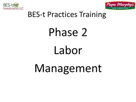 BES-t Practices Training Phase 2 Labor Management.