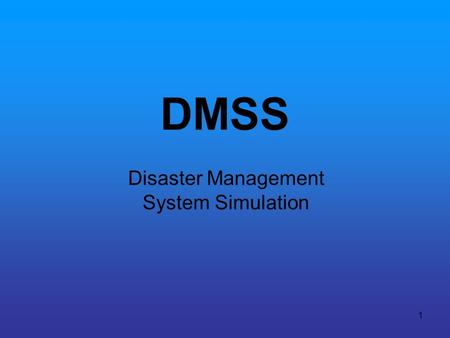 1 DMSS Disaster Management System Simulation. 2 What is DMSS? A single player simulation that allows the user to control emergency services, in order.