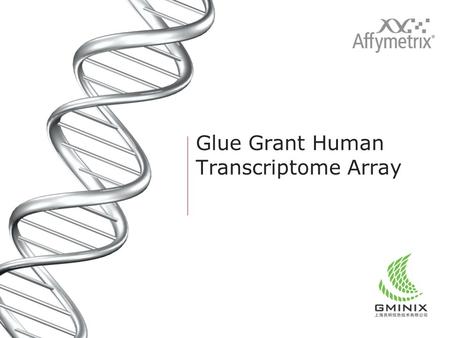 Glue Grant Human Transcriptome Array. 2 Affymetrix Confidential PNAS 2011 108 (9) 3707-3712; published ahead of print February 11, 2011, doi:10.1073/pnas.1019753108.