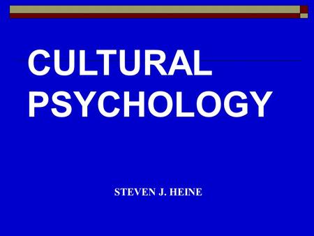 Title page CULTURAL PSYCHOLOGY STEVEN J. HEINE.