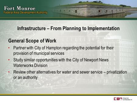 Infrastructure – From Planning to Implementation General Scope of Work Partner with City of Hampton regarding the potential for their provision of municipal.