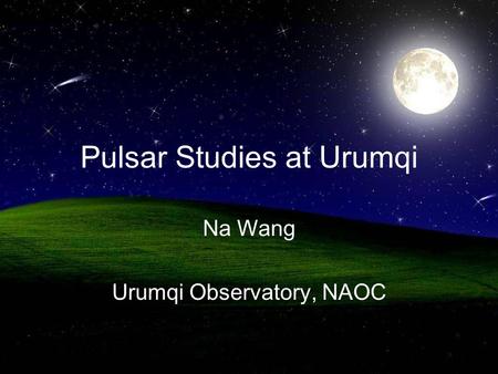 Pulsar Studies at Urumqi Na Wang Urumqi Observatory, NAOC.