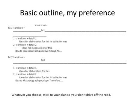 Basic outline, my preference ____________________________ answer to topic. M1 Transition + _____________________M1______________________________________________________________.