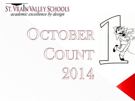 The count of students that meet requirements to be funded by the state. Approx. $6000 per student Official Count Day is October 1 st The window is Sept.