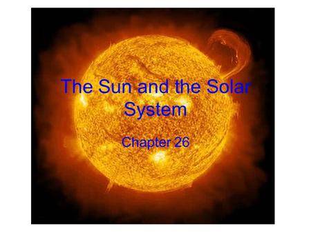 The Sun and the Solar System Chapter 26. 24.3 Sun’s Size, Heat and Structure Diameter= 1,400,000 km or 868,000 miles –More than 3x the distance of Earth.