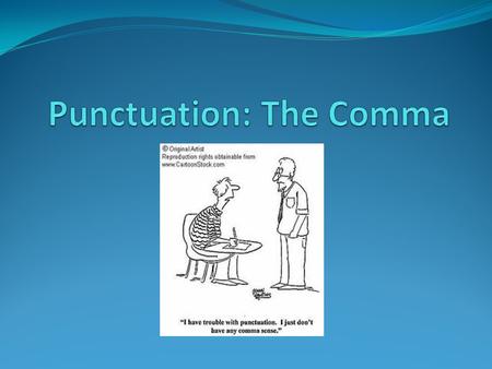 Rules: Use a comma to separate the elements in a series (three or more things) Use a comma plus a conjunction (and, but, for, nor, yet, or, so) to connect.