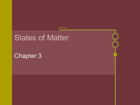 States of Matter Chapter 3.