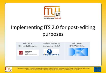 The MultilingualWeb-LT Working Group receives funding by the European Commission (project name LT-Web) through the Seventh Framework Programme (FP7) in.