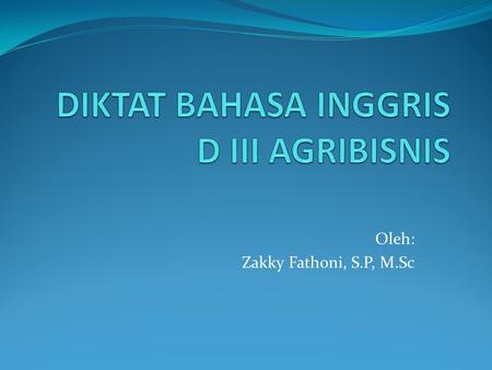 DIKTAT BAHASA INGGRIS D III AGRIBISNIS