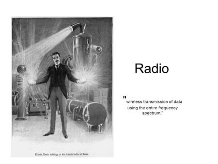 Radio  wireless transmission of data using the entire frequency spectrum.