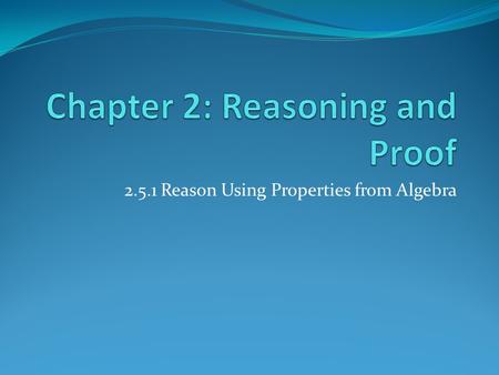 Chapter 2: Reasoning and Proof