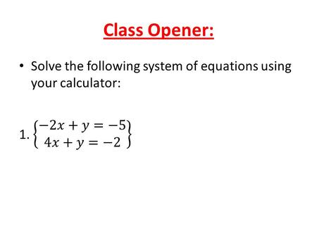 Class Opener:. Identifying Matrices Student Check: