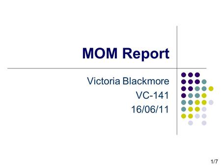 MOM Report Victoria Blackmore VC-141 16/06/11 1/7.