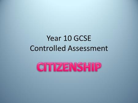 Year 10 GCSE Controlled Assessment. Controlled Assessment Task : Advocacy and Representation Pressure groups, charities and voluntary organisations are.