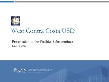 West Contra Costa USD Presentation to the Facilities Subcommittee June 12, 2012.