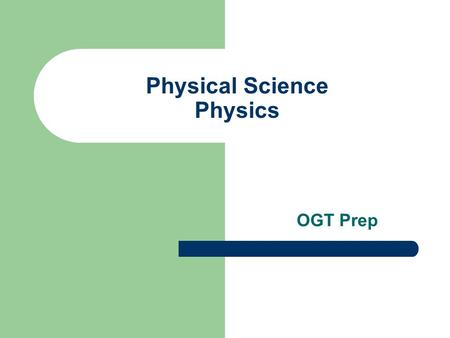 Physical Science Physics OGT Prep. Newton’s Laws of Motion.