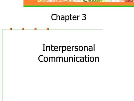 Interpersonal Communication