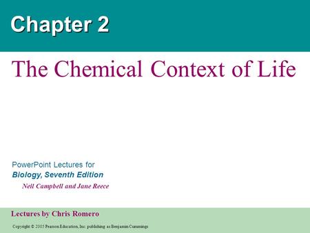 Copyright © 2005 Pearson Education, Inc. publishing as Benjamin Cummings PowerPoint Lectures for Biology, Seventh Edition Neil Campbell and Jane Reece.