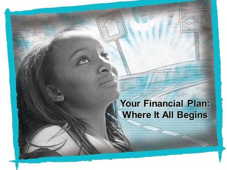 Your Financial Plan: Where It All Begins. The Five-Step Financial Planning Process.