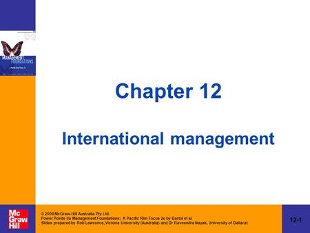 12-1 © 2008 McGraw-Hill Australia Pty Ltd. Power Points t/a Management Foundations: A Pacific Rim Focus 2e by Bartol et al Slides prepared by Rob Lawrence,