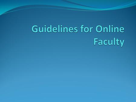 Objectives Describe the online learner Identify methods to determine learner demographics List characteristics of successful online learners List characteristics.