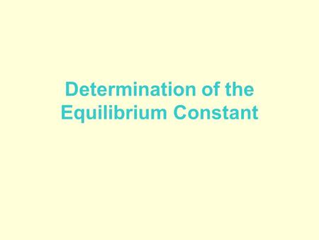 Determination of the Equilibrium Constant. Theory Beer’s Law: Concentration is proportional to Absorbance The reaction: Fe +3 + SCN - [Fe(SCN)] +2 Kc.