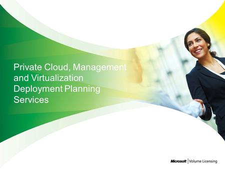 Upgrading to Windows Server 2008 R2 Accelerating Virtualization and Management Deployment Accelerating Private Cloud Deployment Demonstrate the advantage.