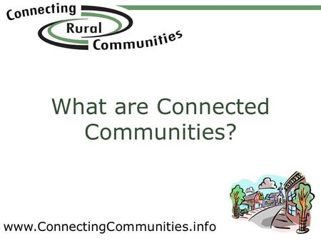 Www.ConnectingCommunities.info What are Connected Communities?