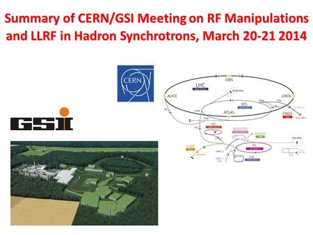 Summary of CERN/GSI Meeting on RF Manipulations and LLRF in Hadron Synchrotrons, March 20-21 2014.