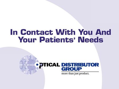 Empowering The Independent ECP Optical Distributor Group services the needs of the independent eye care professionals. We continually strive to help you.