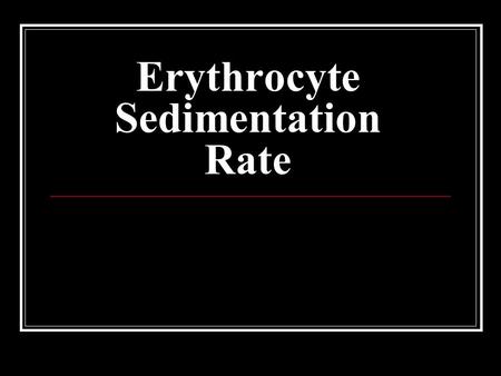 Erythrocyte Sedimentation Rate