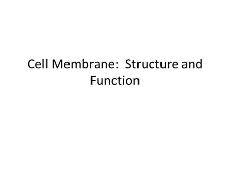 Cell Membrane: Structure and Function