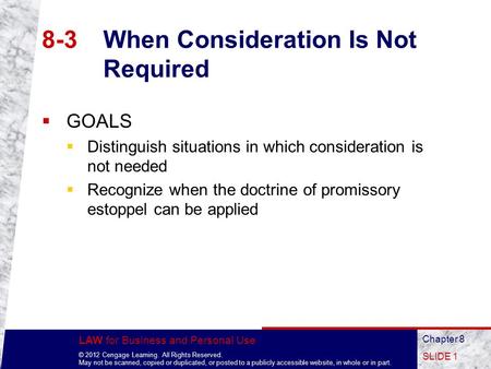 LAW for Business and Personal Use © 2012 Cengage Learning. All Rights Reserved. May not be scanned, copied or duplicated, or posted to a publicly accessible.