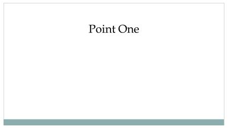 Point One. Who is the object of our worship? Point One Course Summary of FDREL 250 Jesus Christ and the Everlasting Gospel A Cornerstone Course.