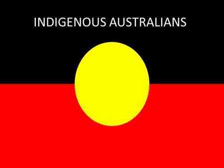 INDIGENOUS AUSTRALIANS. STATISTICS 2.4% of the total Australian population in 2001 (458,000) 69% live outside urban centers NSW has 29% of the Indigenous.