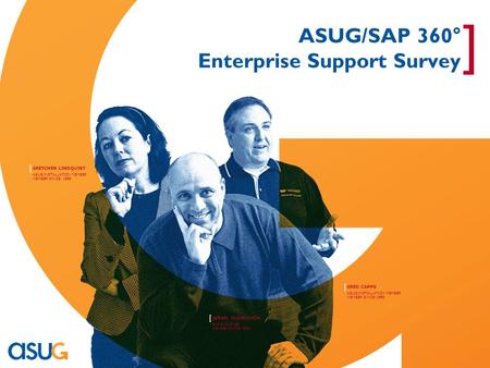 GREG CAPPS [ ASUG INSTALLATION MEMBER MEMBER SINCE:1998 ISRAEL OLIVKOVICH [ SAP EMPLOYEE MEMBER SINCE: 2004 GRETCHEN LINDQUIST [ ASUG INSTALLATION MEMBER.