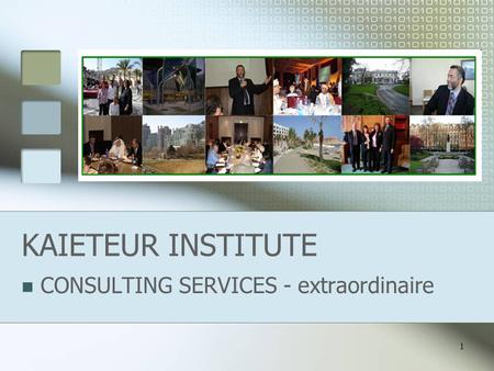 1 KAIETEUR INSTITUTE CONSULTING SERVICES - extraordinaire.