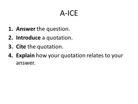 A-ICE Answer the question. Introduce a quotation. Cite the quotation.